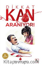 Dikkat Kan Aranıyor!