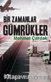 Bir Zamanlar Gümrükler