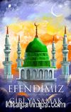 Efendimiz Gibi Yaşamak