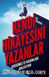Kendi Hikayesini Yazanlar & Girişimci İş Kadınları Anlatıyor