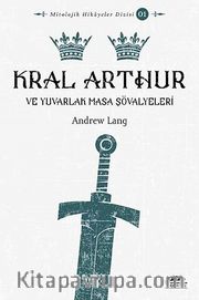 Kral Arthur ve Yuvarlak Masa Şövalyeleri