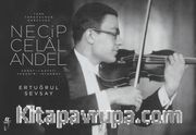 Türk Tangosunun Kurucusu Necip Celal Andel Sanatı-Hayatı-Yaşadığı İstanbul (2 Cilt Kutulu)