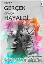 Biraz Gerçek Çokça Hayaldi