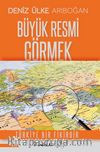 Büyük Resmi Görmek