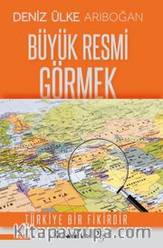 Büyük Resmi Görmek