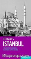 Ottoman's Istanbul & 112 Monuments Symbolising The Otoman Capital Istanbul