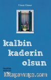 Kalbin Kaderin Olsun