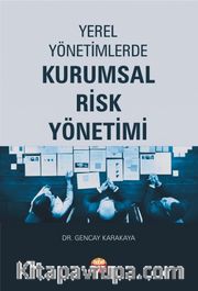 Yerel Yönetimlerde Kurumsal Risk Yönetimi