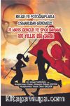 Belge ve Fotoğraflarla Osmanlıdan Günümüze  19 Mayıs Gençlik ve Spor Bayramı: 100 Yıllık Bir Tarih