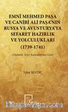 Emni Mehmedpaşa ve Canibi Ali Paşa’nın Rusya ve Avusturya’ya Sefaret Hazırlık ve Yolculukları (1739-1741) & (Osmanlı Arşiv Kaynaklarına Göre)