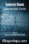 Cumhuriyet Dönemi İşletmecilik Tarihi