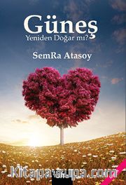 Güneş Yeniden Doğar mı?