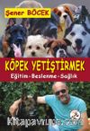 Köpek Yetiştirmek & Eğitim, Beslenme, Sağlık