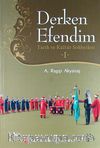 Derken Efendim I & Tarih ve Kültür Sohbetleri