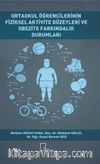 Ortaokul Öğrencilerinin Fiziksel Aktivite Düzeyleri ve Obezite Farkındalık Durumları