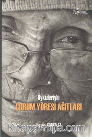 Öyküleriyle Çorum Yöresi Ağıtları