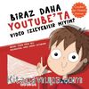 Biraz Daha YouTube'ta Video İzleyebilir Miyim?