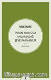İnsan Yalnızca Anlamadığı Şeye İnanabilir