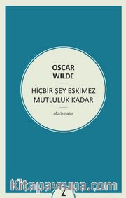 Hiçbir Şey Eskimez Mutluluk Kadar