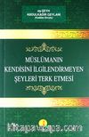 Müslümanın Kendisini İlgilendirmeyen Şeyleri Terk Etmesi