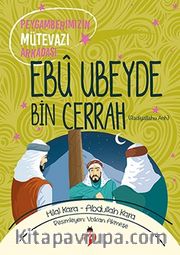 Peygamberimizin Mütevazı Arkadaşı Ebu Ubeyde Bin Cerrah