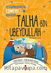 Peygamberimizin Cömert Arkadaşı Talha Bin Ubeydullah
