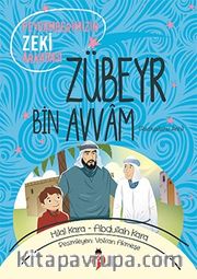 Peygamberimizin Zeki Arkadaşı Zübeyr Bin Avvam