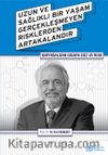 Kimyasaldan Gıdaya Doz ve Risk & Uzun ve Sağlıklı Bir Yaşam Gerçekleşmeyen Risklerden Artakalandır