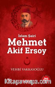 İslam Şairi Mehmet Akif Ersoy