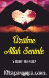 Üzülme Allah Seninle