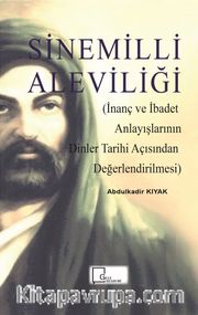 Sinemilli Aleviliği <br /> İnanç ve İbadet Anlayışlarının Dinler Tarihi Açısından Değerlendirilmesi