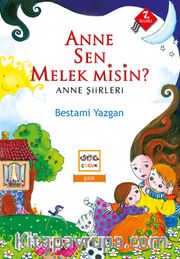 Anne Sen Melek misin? <br /> Anne Şiirleri