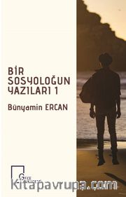 Bir Sosyoloğun Yazıları 1