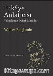 Hikaye Anlatıcısı <br /> Yalnızlıktan Doğan Masallar
