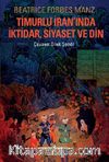 Timurlu İran'ında İktidar, Siayaset ve Din