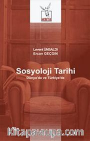 Sosyoloji Tarihi <br /> Dünya'da ve Türkiye'de