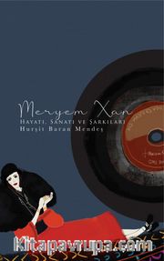 Meryem Xan Hayatı, Sanatı ve Şarkıları