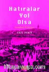 Hatıralar Yol Olsa & İstanbul Öyküleri