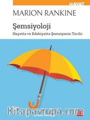 Şemsiyoloji <br /> Hayatta ve Edebiyatta Şemsiyenin Tarihi