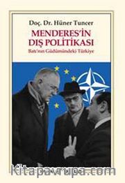 Menderes'in Dış Politikası <br /> Batı'nın Güdümündeki Türkiye