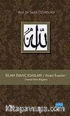 İslam İnanç Esasları / Akaid Esasları  (Temel Dini Bilgiler)