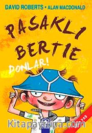 Pasaklı Bertie-Donlar!