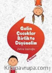 Gelin Çocuklar Birlikte Düşünelim