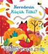 Neredesin Küçük Tilki?