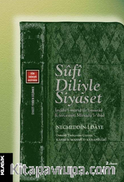 Sufi Diliyle Siyaset <br /> İrşadü'l-Mürid ile'l-Murad fi Tercemeti Mirsa-dü'l-'İbad