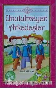 Unutulmayan Arkadaşlar / Güzel Anadolum Serisi -4