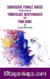 Subversive Female Voices In The Plays Of Timberlake Wertenbaker And Pam Gems