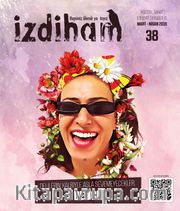 İzdiham Dergisi 38. Sayı Mart-Nisan 2019