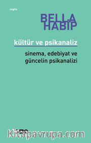 Kültür ve Psikanaliz <br /> Sinema, Edebiyat ve Güncelin Psikanalizi