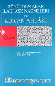 Gönülden Akan İlahi Aşk Nağmeleri ve Kur'an Ahlakı